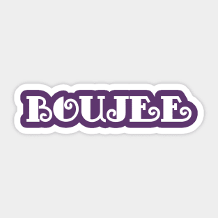 Boujee Sticker